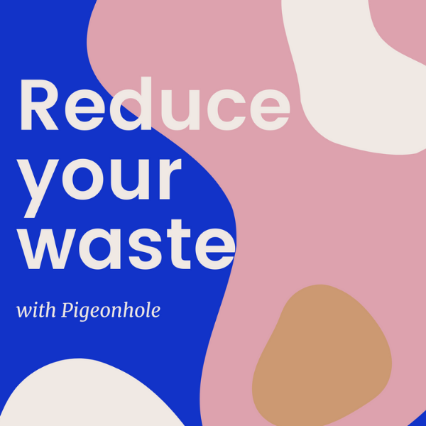 A Pigeon's Guide to: Reducing Your Waste