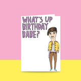 Able & Game: Birthday Card - What's Up Birthday Babe?