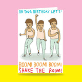 Able & Game: Birthday Card - On Your Birthday Let's Boom! Boom! Boom! Shake The Room!