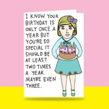 Able & Game: Birthday Card - I Know Your Birthday Is Only Once A Year