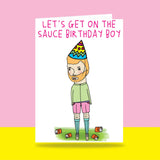 Able & Game: Birthday Card - Let's Get On The Sauce Birthday Boy