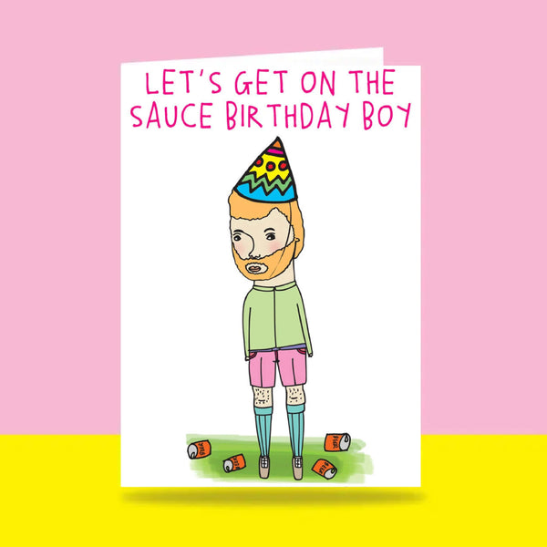 Able & Game: Birthday Card - Let's Get On The Sauce Birthday Boy