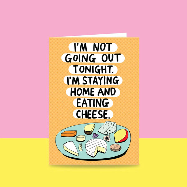 Able & Game: Greeting Card - I'm Not Going Out Tonight. I'm Staying Home and Eating Cheese