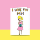 Able & Game: Father's Day Card - I Love You Dad (Girl)