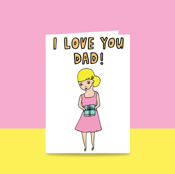 Able & Game: Father's Day Card - I Love You Dad (Girl)