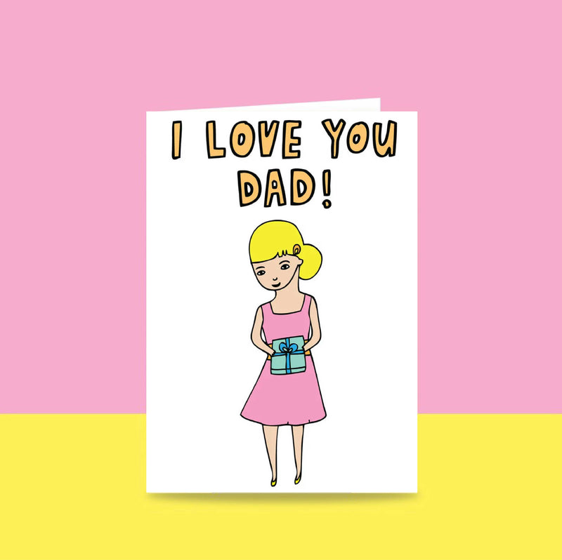 Able & Game: Father's Day Card - I Love You Dad (Girl)