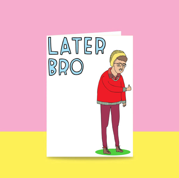 Able & Game: Greeting Card - Later Bro