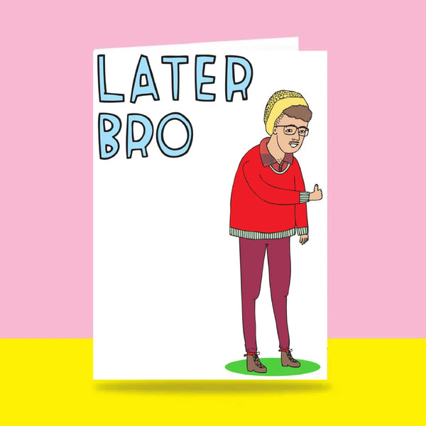 Able & Game: Greeting Card - Later Bro