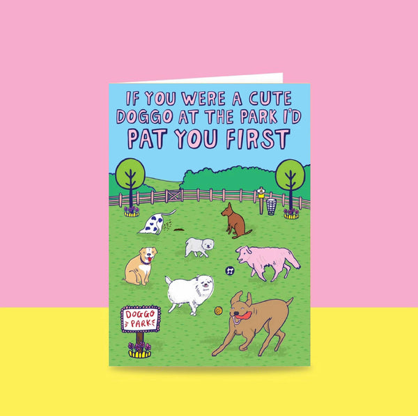 Able & Game: Love Card - If You Were a Cute Doggo at The Park I'd…