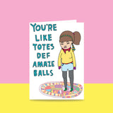 Able & Game: Love Card - You're Like Totes Def Amaze Balls Girl