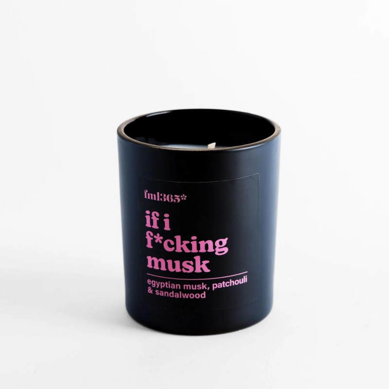 FML365: If I F*cking Musk Soy Candle