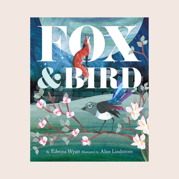 Book: Fox And Bird - Edwina Wyatt & Alice Lindstrom