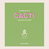 Book: The Little Book Of Cacti And Other Succulents - Emma Sibley