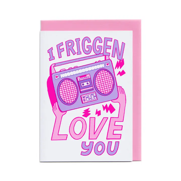 Neighbourhood Press: I Friggen Love You