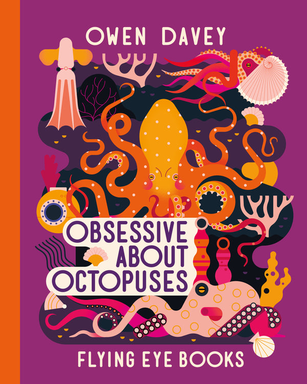 Book: Obsessive About Octopuses - Owen Davey