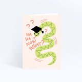 Sunpatch Society: Greeting Card - Graduation Ha Ha Now What