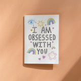 Sunpatch Society: Greeting Card - I Am Obsessed With You