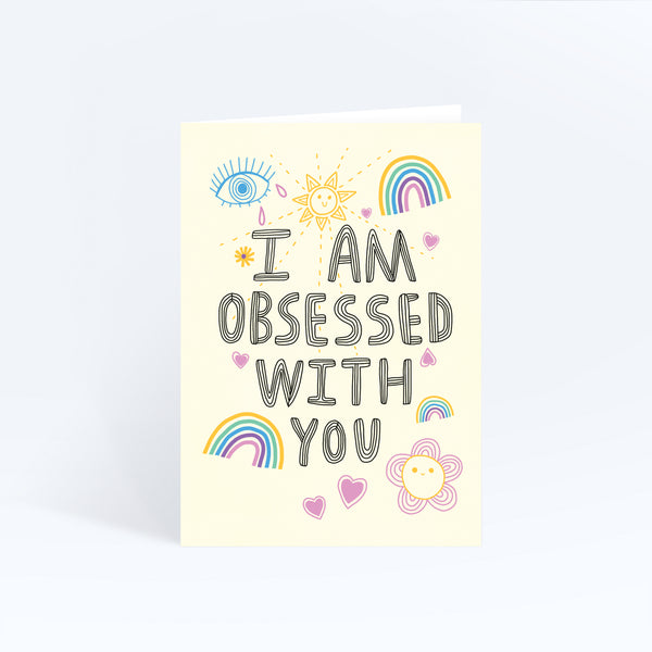 Sunpatch Society: Greeting Card - I Am Obsessed With You