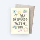 Sunpatch Society: Greeting Card - I Am Obsessed With You