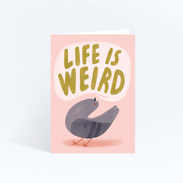 Sunpatch Society: Greeting Card - Life Is Weird Pigeon