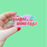 Attract Brand: Fridge Magnet - You Say Grapes, I Say Wine Eggs