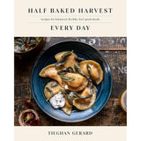 Book: Half Baked Harvest Every Day: Recipes For Balanced,