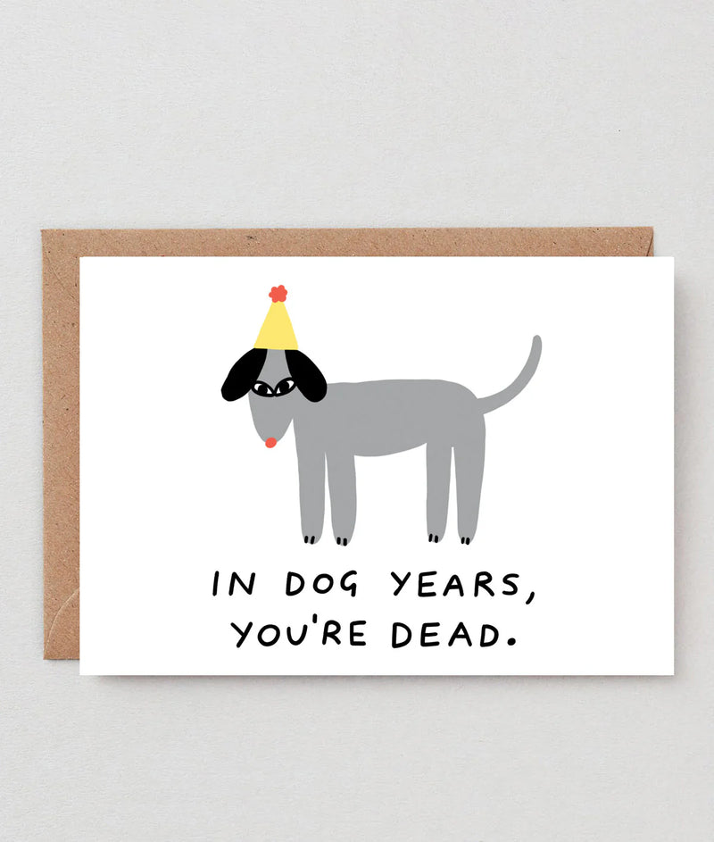 Wrap: In Dog Years Youre Dead Greetings Card