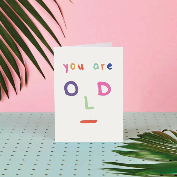 Rumble Cards: Old Face You Are Old- Birthday Card- Fun- Getting Old