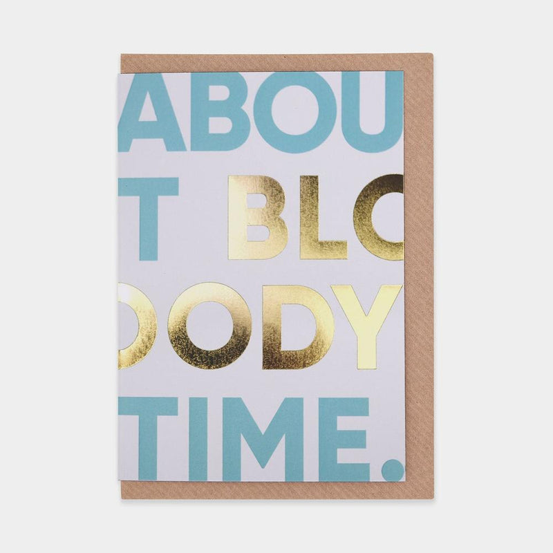 Evermade: Greeting Card - About Bloody Time