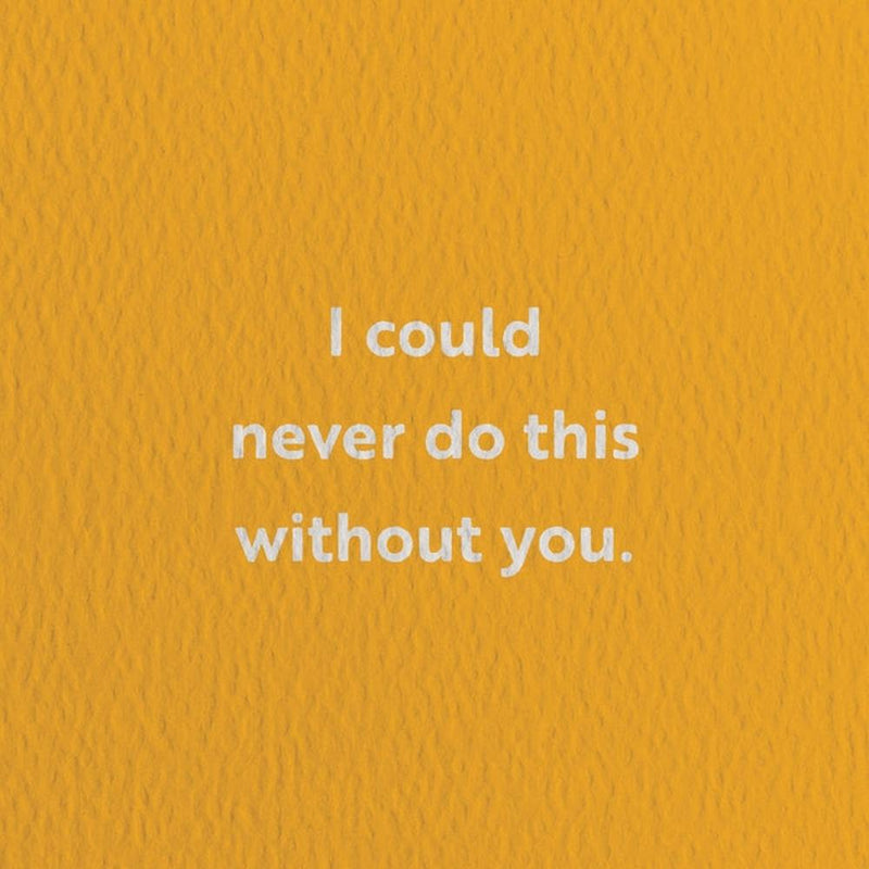 Graphic Factory: Love Card - I Could Never Do This Without You