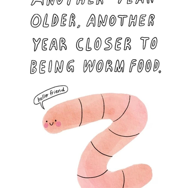 Sunpatch Society: Greeting Card - Worm Food Birthday