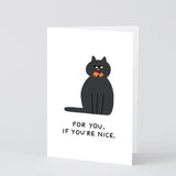 Wrap: For You, If Youre Nice Greetings Card