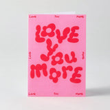 Wrap: Love You More Embossed Greetings Card