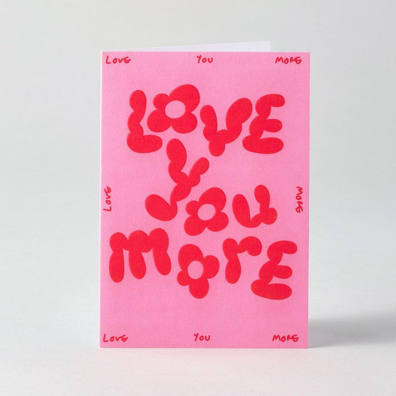 Wrap: Love You More Embossed Greetings Card