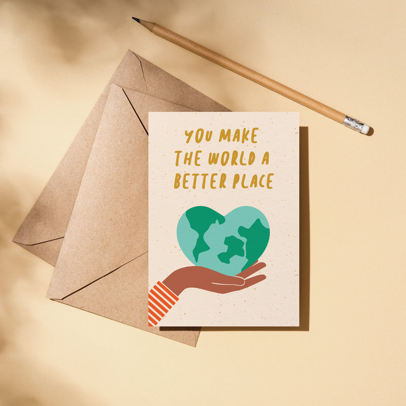 Graphic Factory: Greeting Card - You Make The World A Better Place